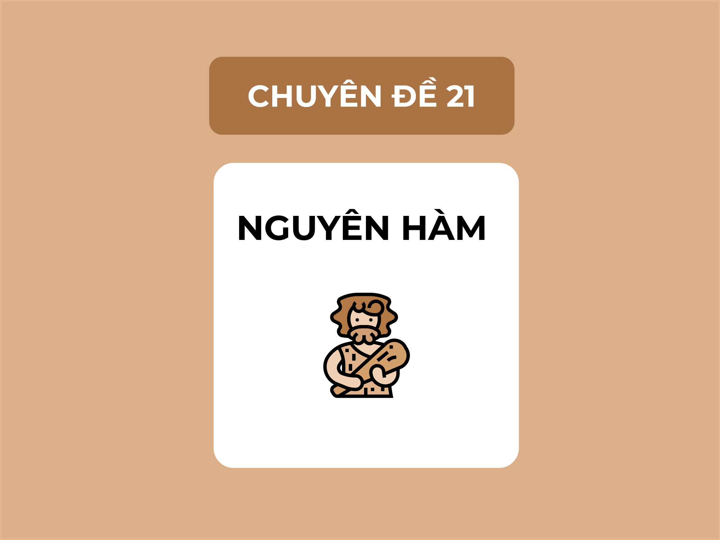 12 - Chuyên đề 21 - Nguyên hàm cơ bản
